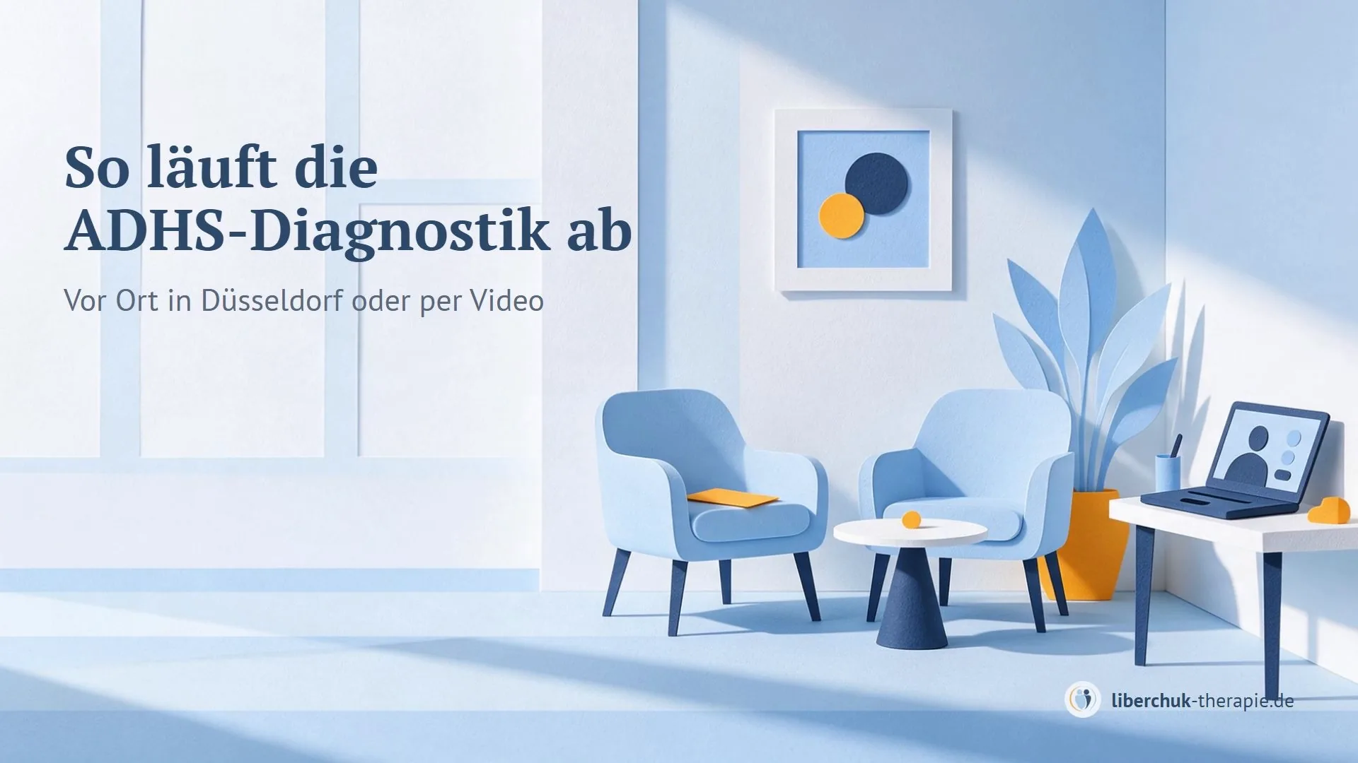Standbild aus dem Erklärvideo: „So läuft die ADHS-Diagnostik ab“, vor Ort in Düsseldorf oder per Video, daneben ein Praxisraum mit zwei Sesseln